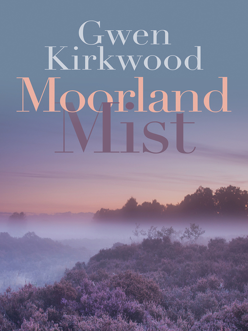 Title details for Moorland Mist by Gwen Kirkwood - Available
